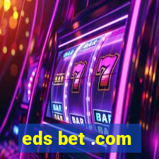 eds bet .com